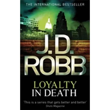 Loyalty In Death - Robb J.D