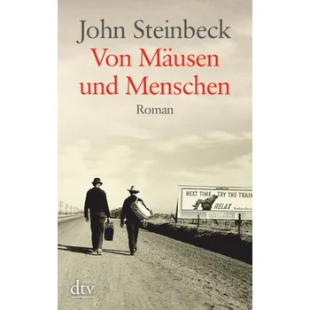 Von Mäusen und Menschen - Steinbeck, John