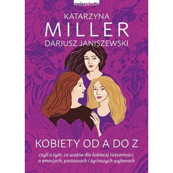 Kobiety od A do Z. czyli o tym, co ważne... - Katarzyna Miller