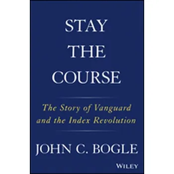 Stay the Course - John C. Bogle