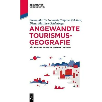 Angewandte Tourismusgeografie - Neumair, Simon