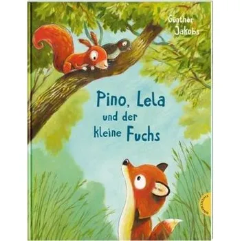 Pohádka Pino, Lela und der kleine Fuchs - Jakobs, Günther