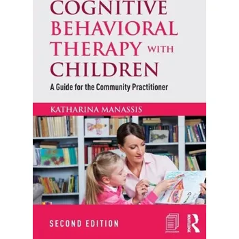 Cognitive Behavioral Therapy with Children - Manassis Katharina