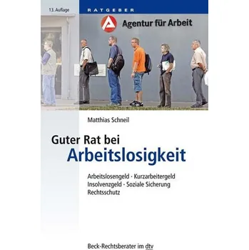 Guter Rat bei Arbeitslosigkeit - Schneil, Matthias
