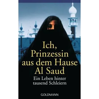 Literární biografie Ich, Prinzessin aus dem Hause Al Saud - Jean Sasson