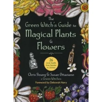 The Green Witch's Guide to Magical Plants & Flowers - Young, Chris