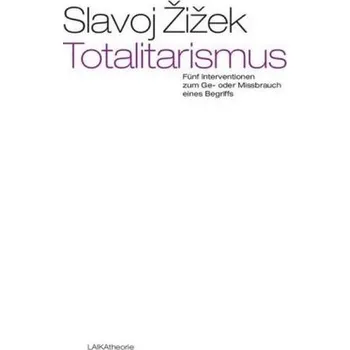 Totalitarismus - Slavoj Žižek