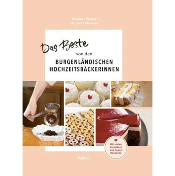 Das Beste von den Burgenländischen Hochzeitsbäckerinnen - Wieser, Bernhard