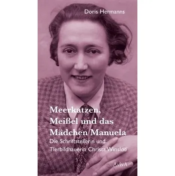 Literární biografie Meerkatzen, Meißel und das Mädchen Manuela - Hermanns, Doris
