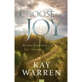 Choose Joy - Warren, Kay