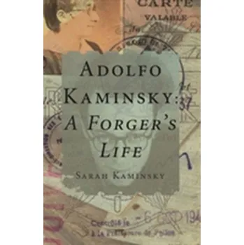 Adolfo Kaminsky: A Forger's Life - Kaminsky, Sarah