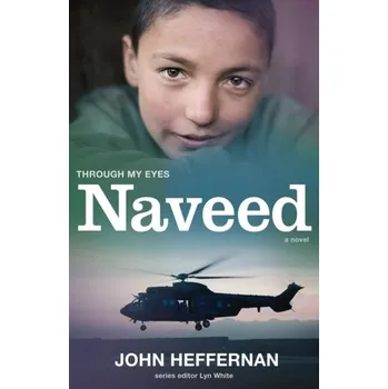 Naveed: Through My Eyes - Heffernan, John