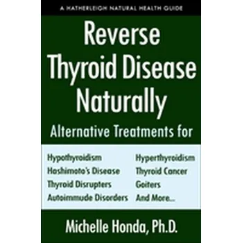 Reverse Thyroid Disease Naturally - Honda, Michelle