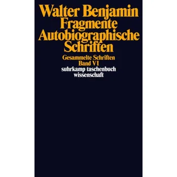 Gesammelte Schriften. Bd.6 - Benjamin, Walter