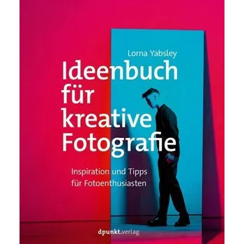 Ideenbuch für kreative Fotografie - Yabsley, Lorna