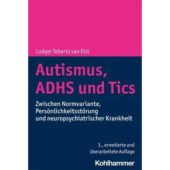Autismus, ADHS und Tics - Tebartz van Elst, Ludger