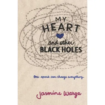 My Heart and Other Black Holes - Warga, Jasmine