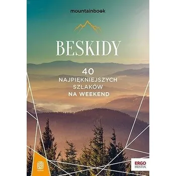 Cestování Beskidy. 40 najpiękniejszych szlaków na weekend - praca zbiorowa