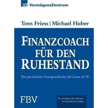 Populárně naučná literatura pro dospělé Finanzcoach für den Ruhestand - Friess, Tom [DE] (2014, Vázaná, FinanzBuch Verlag)