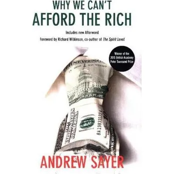 Why we can't afford the rich - Sayer, Andrew [EN] (2015, Brožovaná, Policy Press)