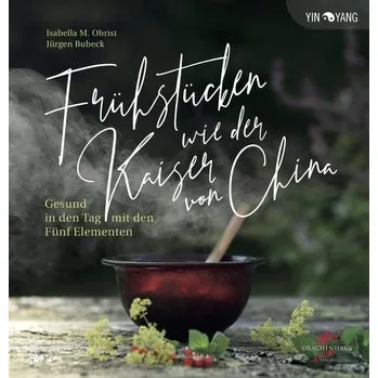 Frühstücken wie der Kaiser von China - Obrist, Isabella