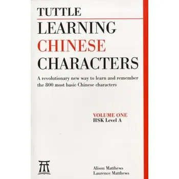 Tuttle Learning Chinese Characters - Matthews David, Alison