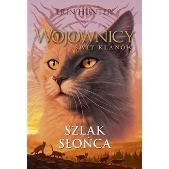 Wojownicy. Szlak Słońca - Erin Hunter