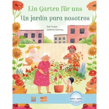První čtění Ein Garten für uns. Deutsch-Spanisch - Wetzel, Joanne Stewart; Swaney, Julianna