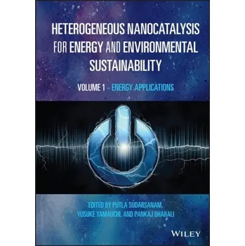 Kniha Heterogeneous Nanocatalysis for Energy and Environmental Sustainability - Volume 1 - Energy Applications - Sudarsanam, Sudi