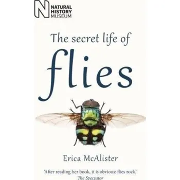 Příroda The Secret Life of Flies - McAlister, Erica