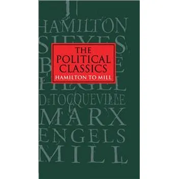 POLIT.CLASSICS:HAMILTON TO MILL