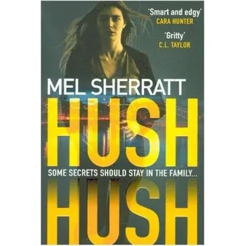Hush, Hush - Sherratt, Mel