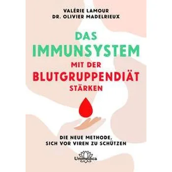 Das Immunsystem mit der Blutgruppendiät stärken - Lamour, Valérie