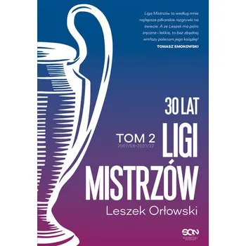 30 lat Ligi Mistrzów. Tom 2 - Leszek Orłowski