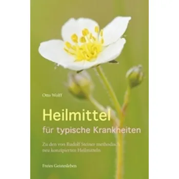 Heilmittel für typische Krankheiten - Wolff, Otto