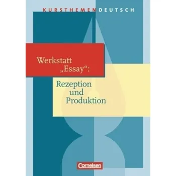 Cizí jazyk Werkstatt 'Essay': Rezeption und Produktion - Erlach, Dietrich