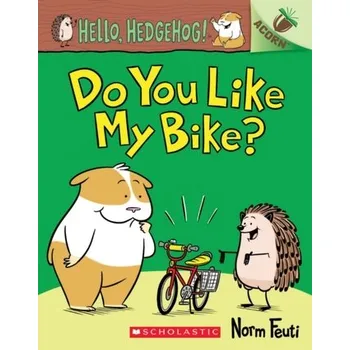 První čtění Hello, Hedgehog: Do You Like My Bike? - Feuti, Norm