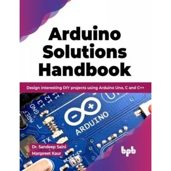 Technika Arduino Solutions Handbook - Titiyal, Jeewan S; Kaur, Manpreet; Nair, Sridevi