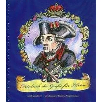 První čtění Friedrich der Große für Kleine - Ebert, Regina