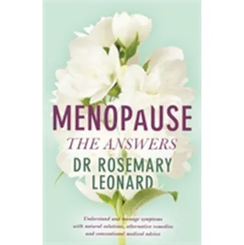 Menopause - The Answers - Leonardová Dr. Rosemary
