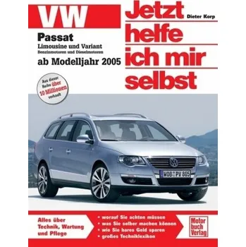 VW Passat Limousine und Variant (ab Modelljahr 2005) - Korp, Dieter