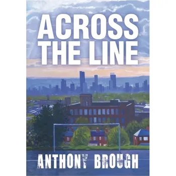 Umění Across the Line - Brough, Anthony