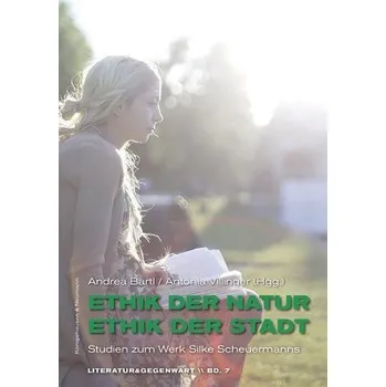 Ethik der Natur, Ethik der Stadt - Bartl, Andrea