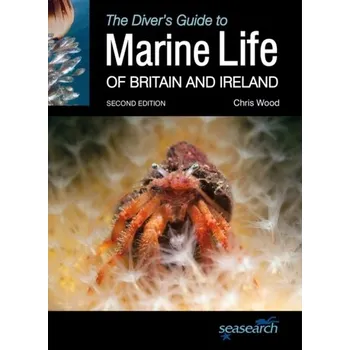 The Diver's Guide to Marine Life of Britain and Ireland - Woods, Chris