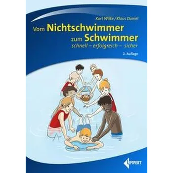 Vom Nichtschwimmer zum Schwimmer - Wilke, Kurt