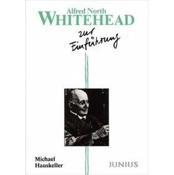 Alfred North Whitehead zur Einführung - Hauskeller, Michael