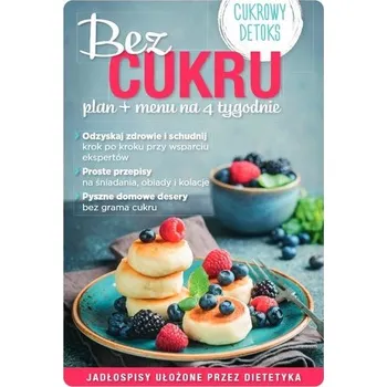Bez cukru plan + menu na 4 tygodnie - praca zbiorowa
