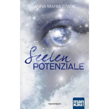 Seelenpotenziale - Stark, Anna Maria