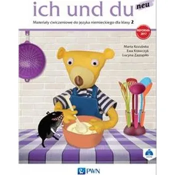 Ich und du neu 2. Materiały ćwiczeniowe do języka niemieckiego d - Marta Kazubska, Ewa Krawczyk, Lucyna Zastąpiło