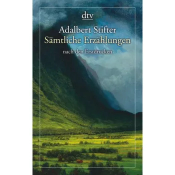 Sämtliche Erzählungen - Stifter, Adalbert